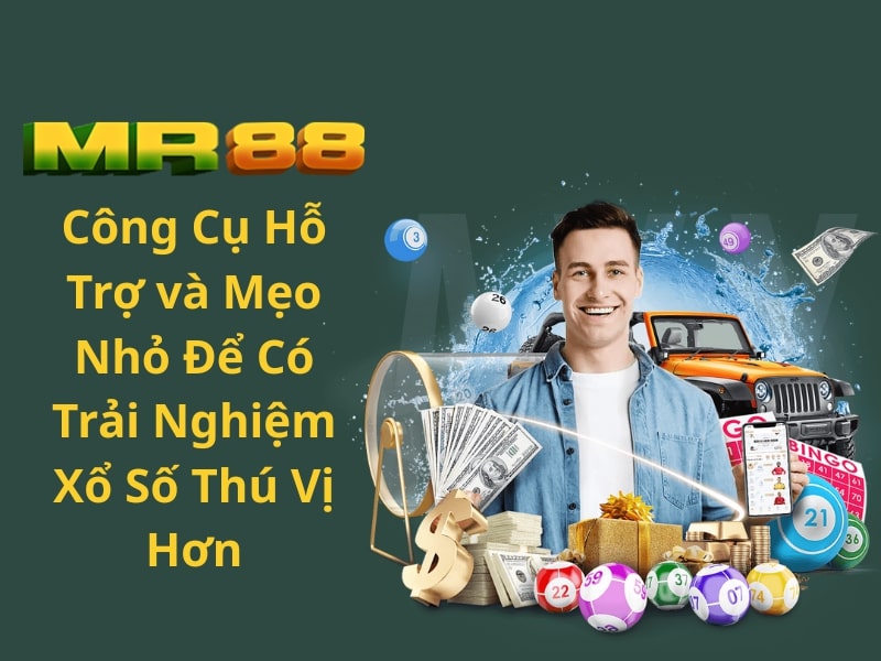 Công Cụ Hỗ Trợ và Mẹo Nhỏ Để Có Trải Nghiệm Xổ Số Thú Vị Hơn