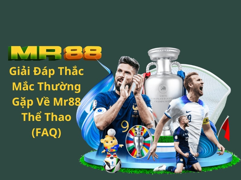 Giải Đáp Thắc Mắc Thường Gặp Về Mr88 Thể Thao (FAQ)